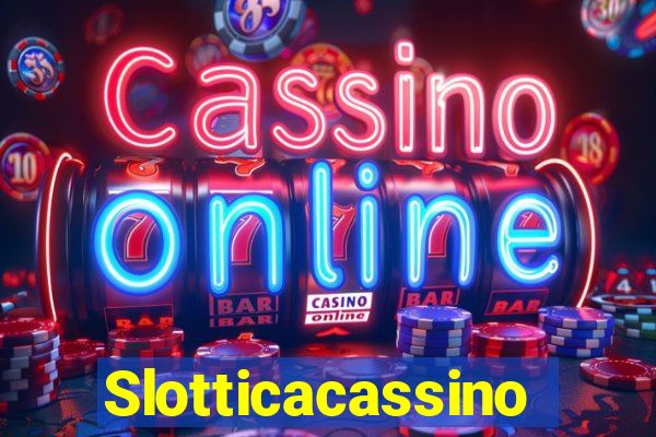Slotticacassino