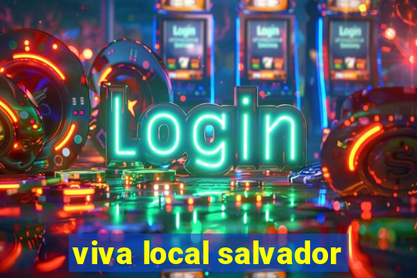 viva local salvador