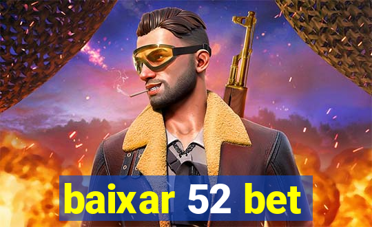 baixar 52 bet