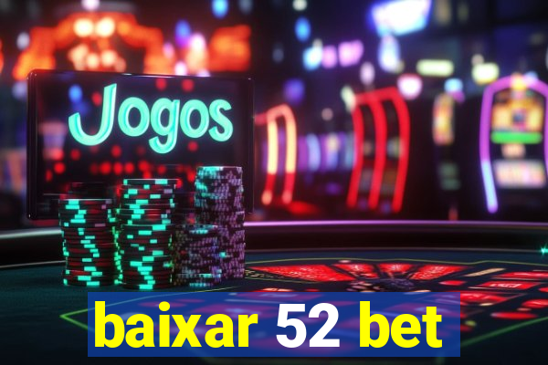 baixar 52 bet