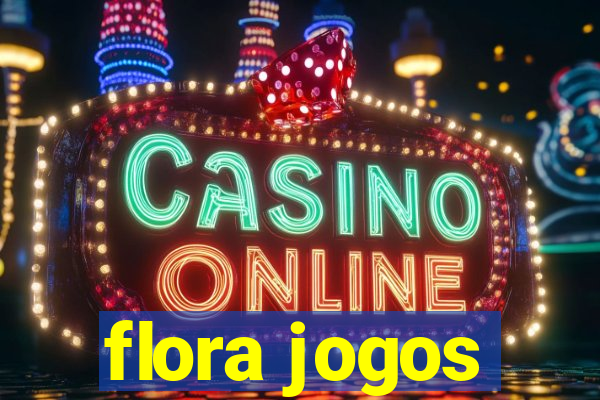 flora jogos