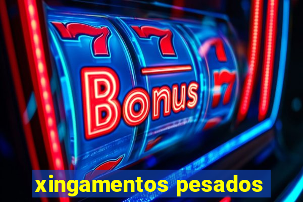 xingamentos pesados