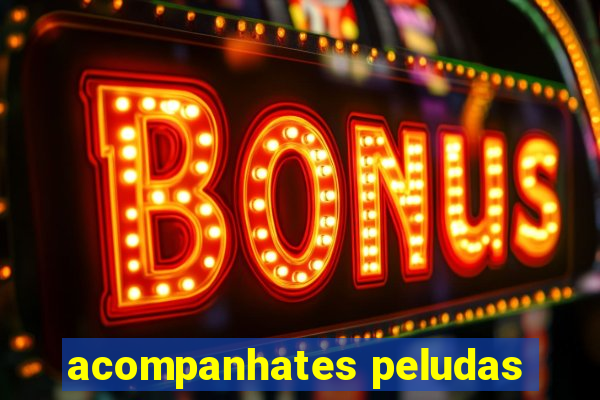 acompanhates peludas