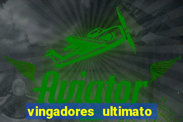 vingadores ultimato assistir drive