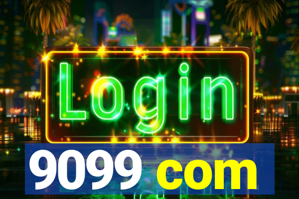 9099 com