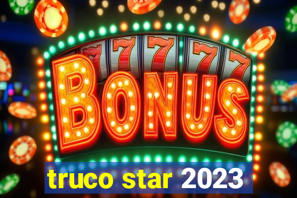 truco star 2023