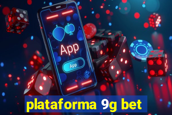 plataforma 9g bet