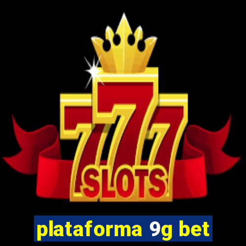 plataforma 9g bet