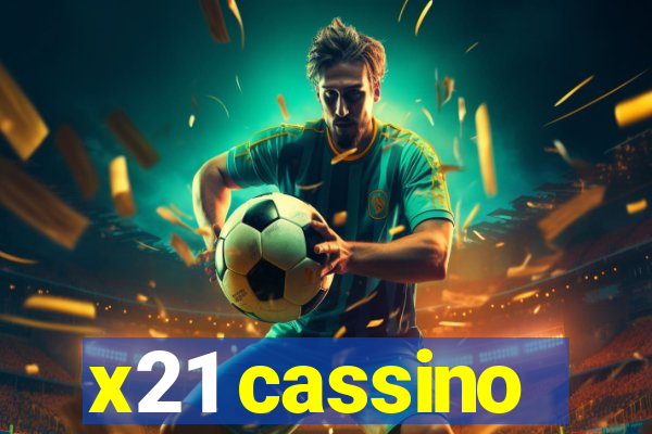 x21 cassino