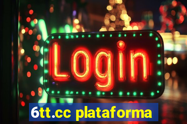 6tt.cc plataforma
