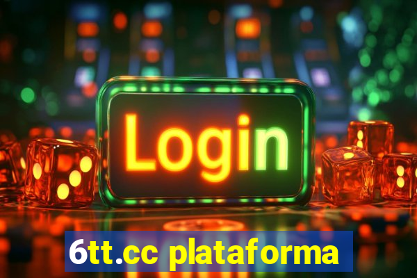 6tt.cc plataforma