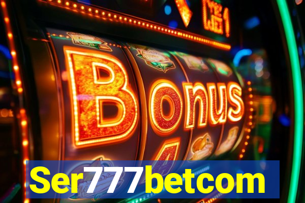Ser777betcom
