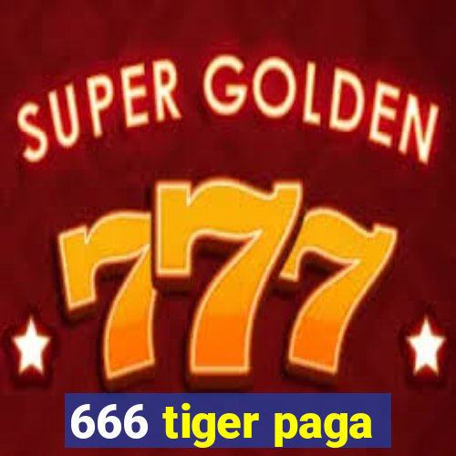 666 tiger paga