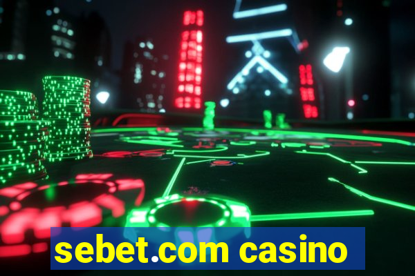 sebet.com casino