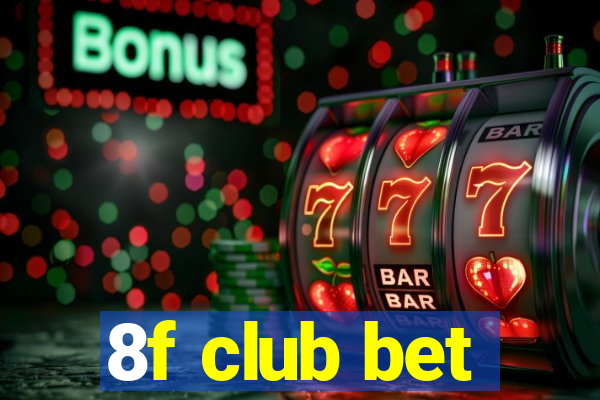 8f club bet