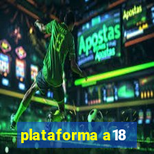 plataforma a18