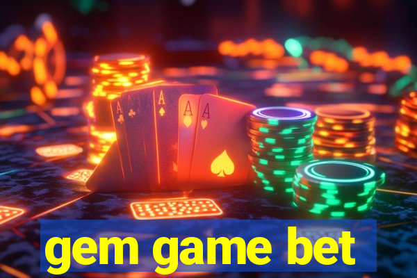 gem game bet