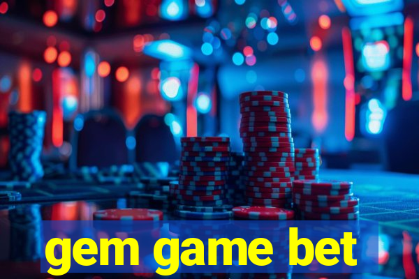 gem game bet