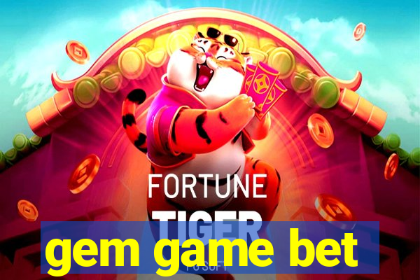 gem game bet