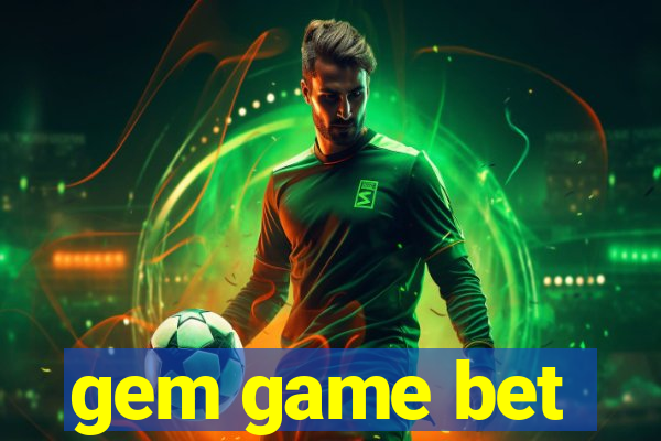 gem game bet