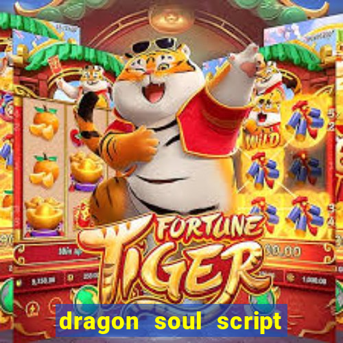 dragon soul script no key