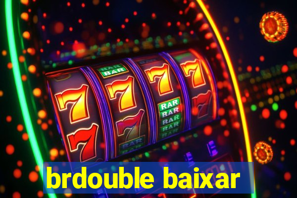 brdouble baixar