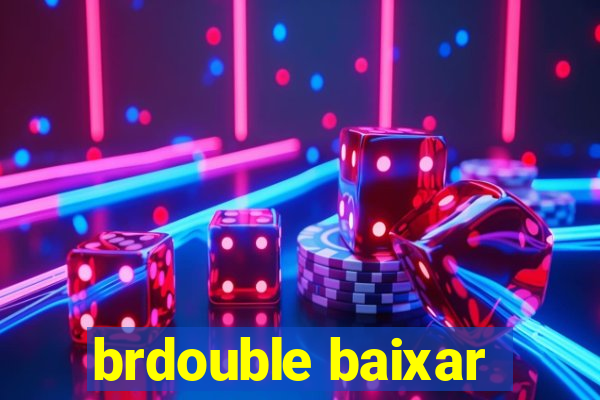 brdouble baixar