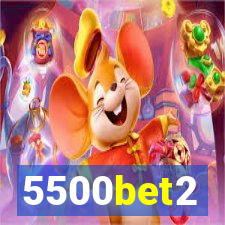 5500bet2