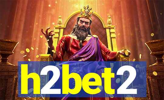 h2bet2