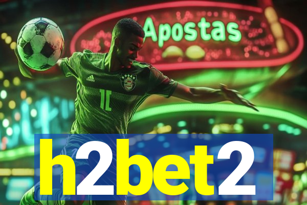 h2bet2