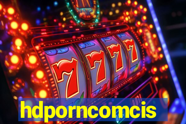 hdporncomcis