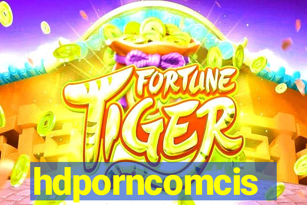 hdporncomcis