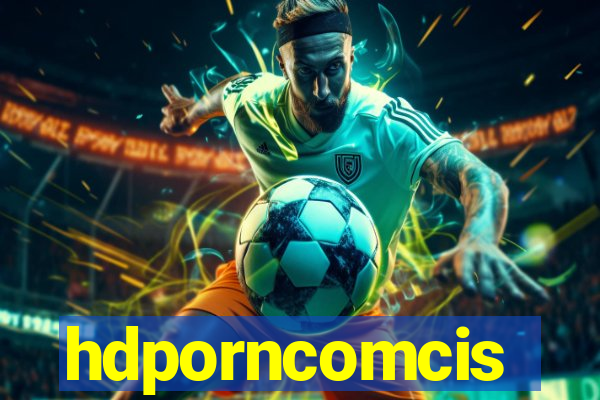 hdporncomcis