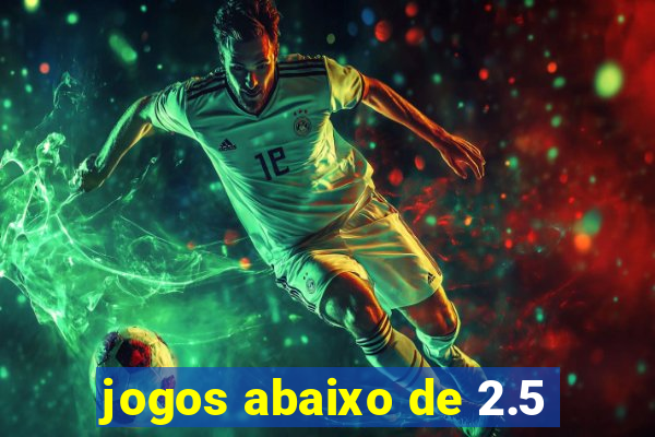 jogos abaixo de 2.5