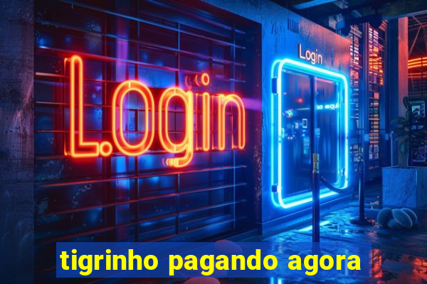 tigrinho pagando agora