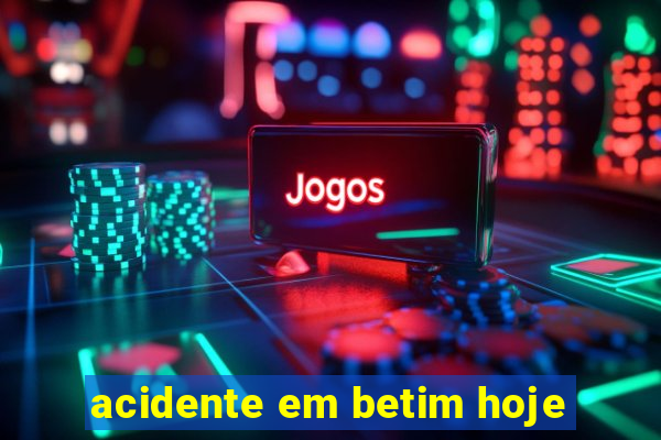 acidente em betim hoje