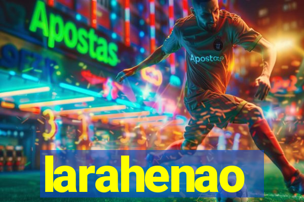 larahenao