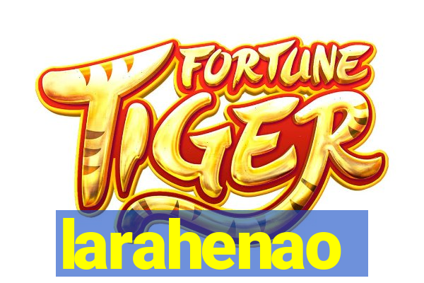 larahenao