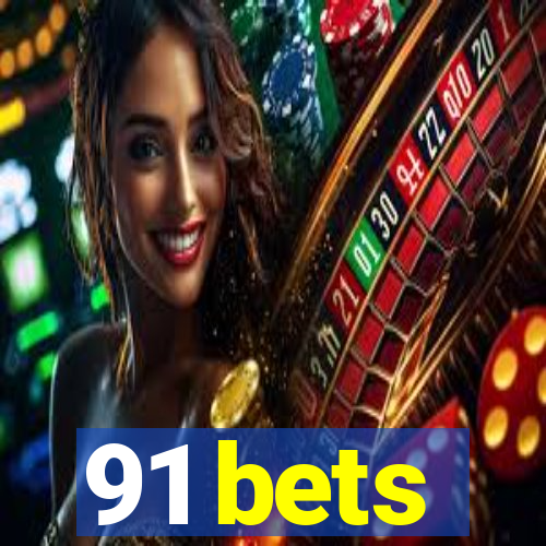 91 bets
