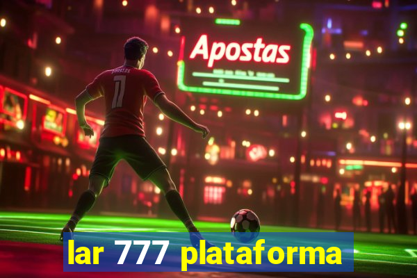 lar 777 plataforma
