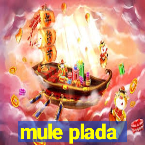 mule plada
