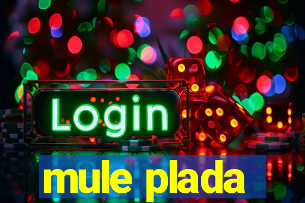 mule plada