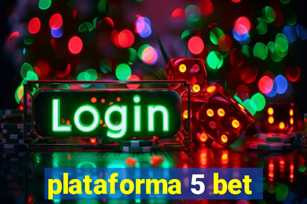 plataforma 5 bet