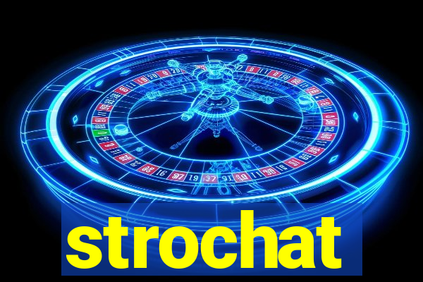 strochat