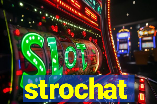 strochat