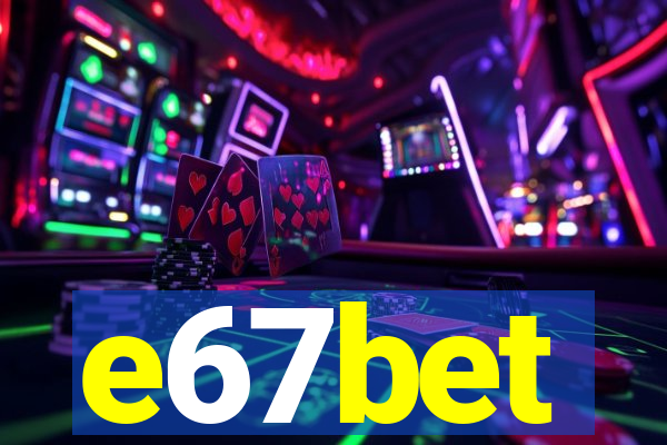 e67bet