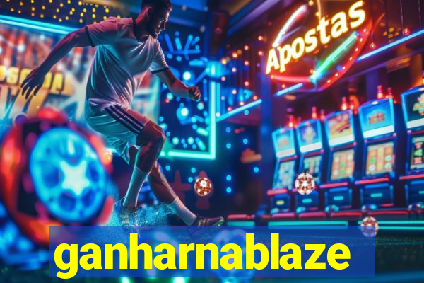 ganharnablaze