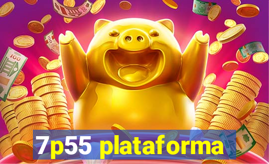 7p55 plataforma