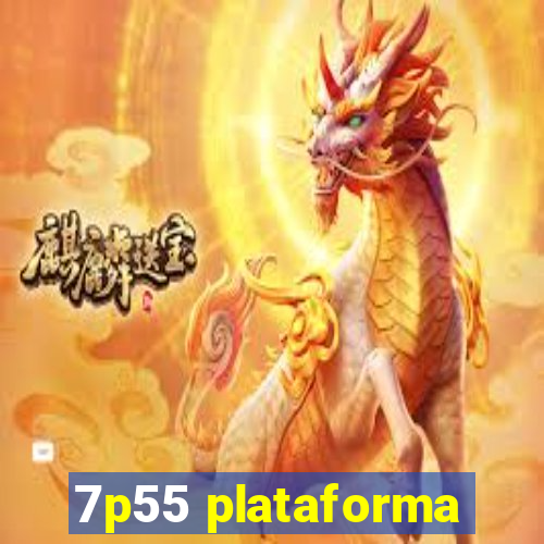 7p55 plataforma