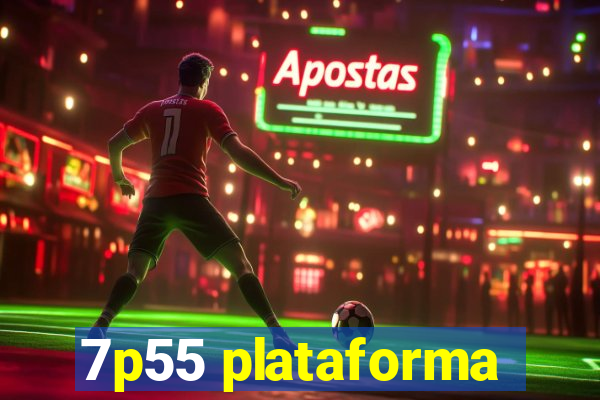 7p55 plataforma
